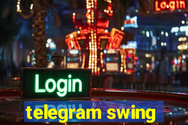 telegram swing